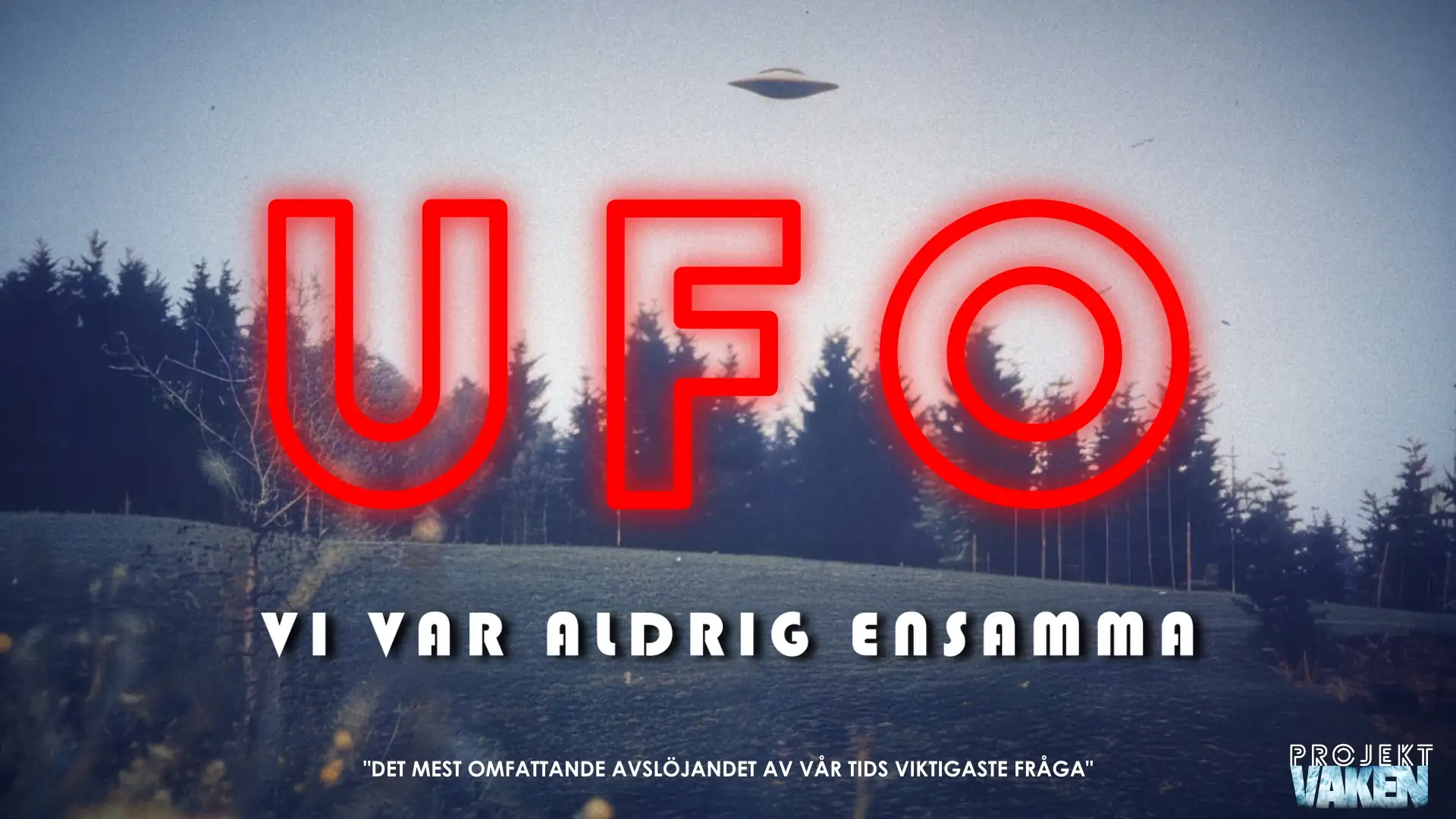 Affisch – UFO: VI VAR ALDRIG ENSAMMA